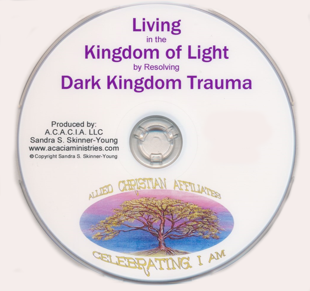 Living in the Kingdom of Light by Resolving Dark Kingdom Trauma - Video Series